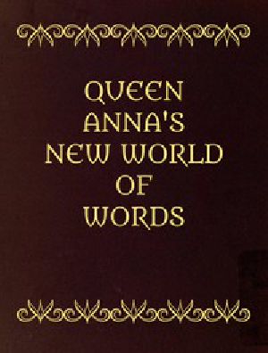 [Gutenberg 56200] • Queen Anna's New World of Words / or Dictionarie of the Italian and English tongues